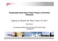 GIZ Im Abseits der Netze 012011 TW4a Small Hydro Power Indonesia Bodenbender.pdf